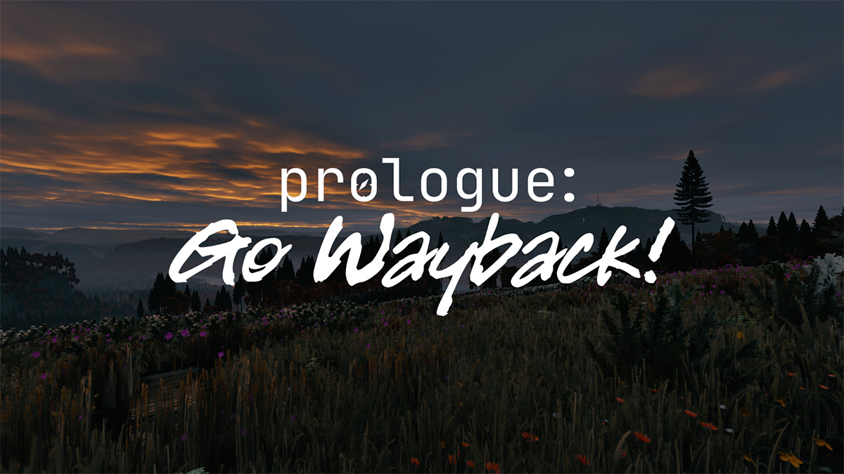 Prologue: Go Wayback! | Open Beta gestartet