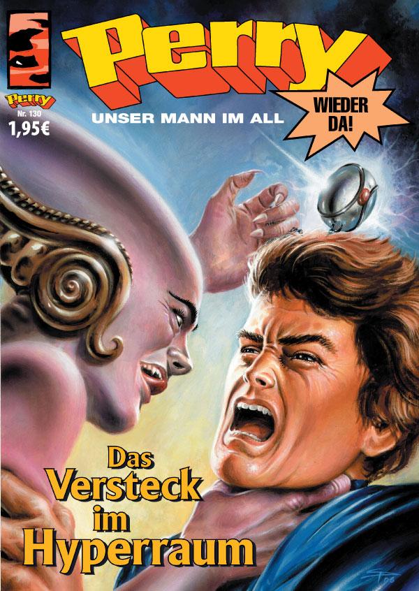 Cover: Perry - Unser Mann im All: Eine Menschheit, die nicht mehr lieben kann - Perry im Zentrum des Wahnsinns!, Band 130: Perry #130: Das Versteck im Hyperraum