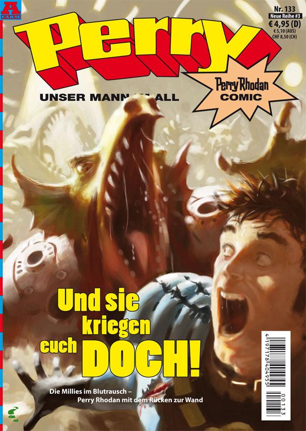 Cover: Perry - Unser Mann im All: Eine Menschheit, die nicht mehr lieben kann - Perry im Zentrum des Wahnsinns!, Band 133: Perry #133: Und sie kriegen Euch DOCH!